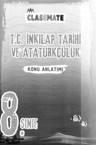 CLASSMATE T.C. İNKILAP TARİHİ VE ATATÜRKÇÜLÜK KONU ANLATIMI ANKA Fotokopi