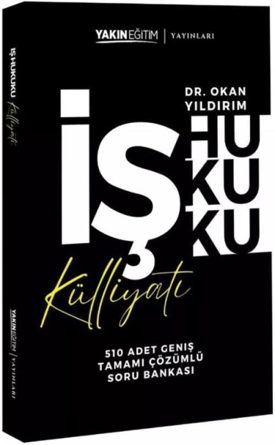 İş Hukuku Külliyatı - Tamamı Çözümlü Soru Bankası Dr. Okan Yıldırım ANKA Fotokopi
