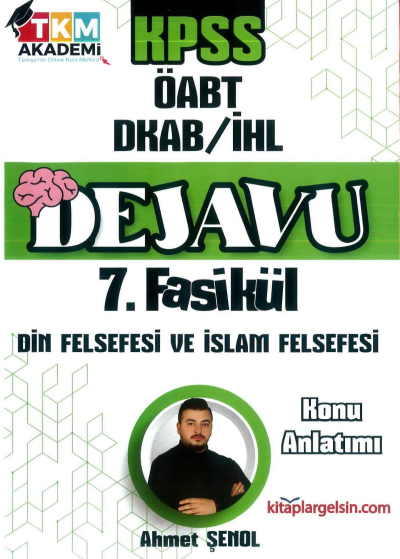 DEJAVU 7. FASİKÜL DİN FELSEFESİ VE İSLAM FELSEFESİ ANKA Fotokopi