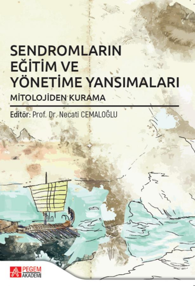 Sendromların Eğitim ve Yönetime Yansımaları Mitolojiden Kurama Pegem Yayınları ANKA Fotokopi