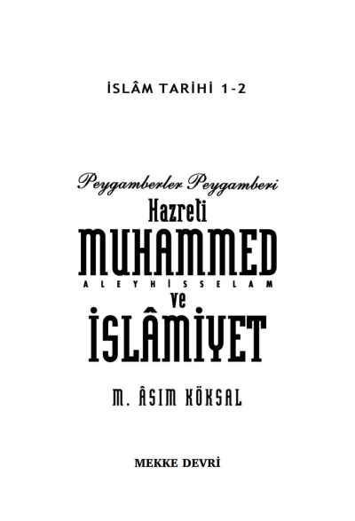Peygamberler Peygamberi Hz. Muhammed Aleyhisselam ve İslamiyet M. Asım Köksal ANKA Fotokopi
