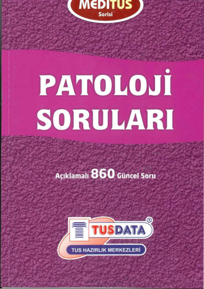 Patoloji Soruları Açıklamalı 860 Güncel Soru Meditus Serisi TUSDATA ANKA Fotokopi