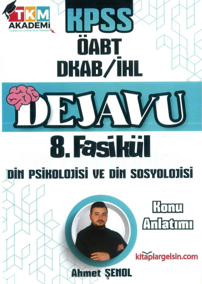 DEJAVU 8. FASİKÜL DİN PSİKOLOJİSİ VE DİN SOSYOLOJİSİ ANKA Fotokopi