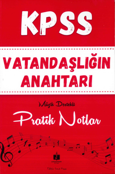 VATANDAŞLIĞIN ANAHTARI MÜZİK DESTEKLİ PRATİK NOTLAR ANKA Fotokopi