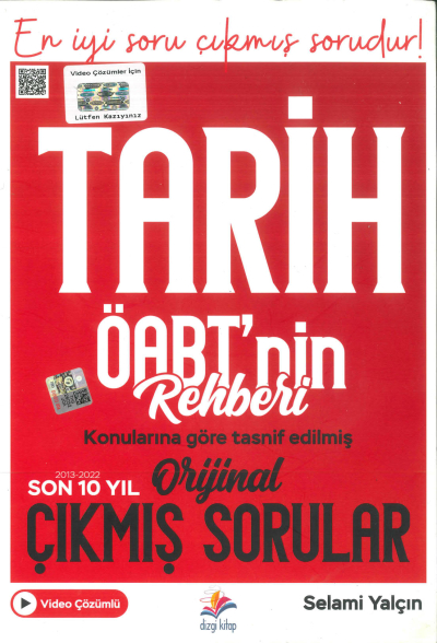 TARİH ÖABT'NİN REHBERİ KONULARINA GÖRE TASNİF EDİLMİŞ ORJİNAL ÇIKMIŞ SORUNLAR (2013-2022) ANKA Fotokopi