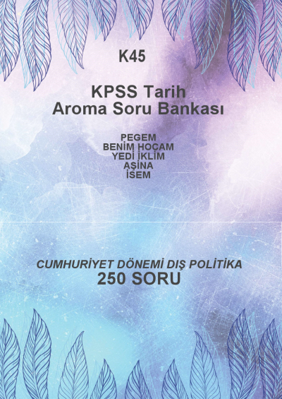 CUMHURİYET DÖNEMİ DIŞ POLİTİKA -250 SORU-- ANKA Fotokopi