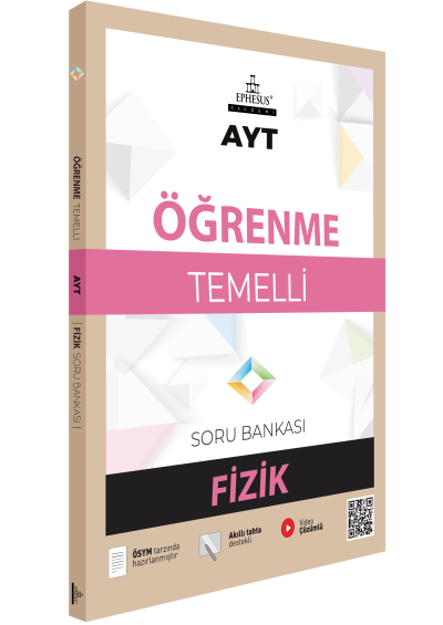 AYT-ÖĞRENME TEMELLİ FİZİK SORU BANKASI EPHESUS YAYINLARI