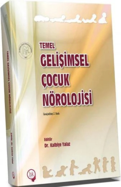 Temel Gelişimsel Çocuk Nörolojisi Dr. Kalbiye Yalaz ANKA Fotokopi