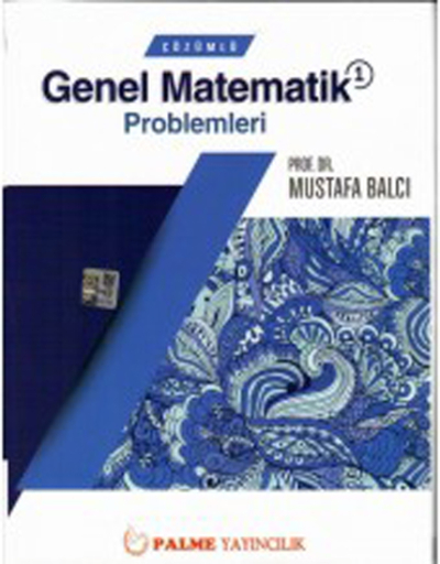 Çözümlü Genel Matematik Problemleri 1 Mustafa Balcı Palme Yayıncılık ANKA Fotokopi