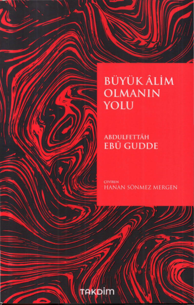Büyük Alim Olmanın Yolu Abdulfettah Ebu Gudde ANKA Fotokopi