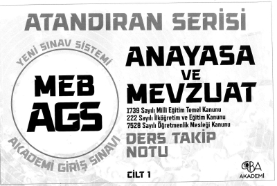 2025 MEB AGS Anayasa ve Mevzuat Ders Takip Notu CBA Akademi ANKA Fotokopi