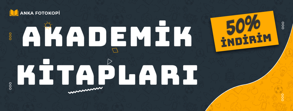 ÜNİVERSİTE VE AKADEMİK KİTAPLAR ANKA Fotokopi